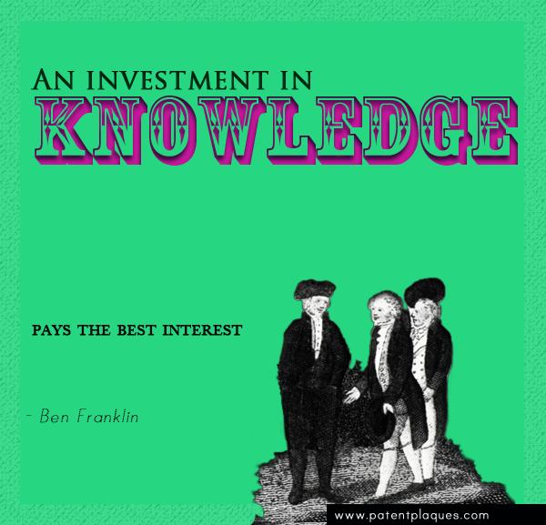 Ben Franklin - An Investment in Knowledge Pays the Best Interest